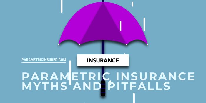 parametric insurance myths and pitfalls